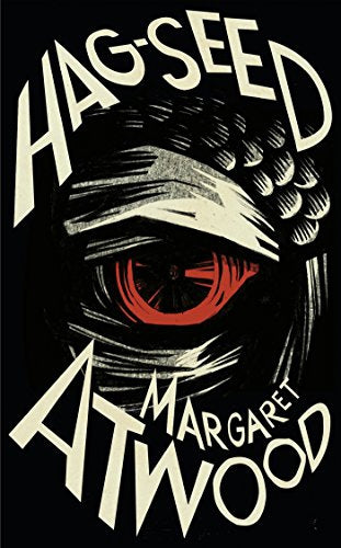 Hag-Seed - The Tempest Retold by Margaret Atwood