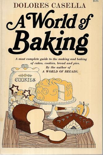 A World Of Baking by Dolores Casella