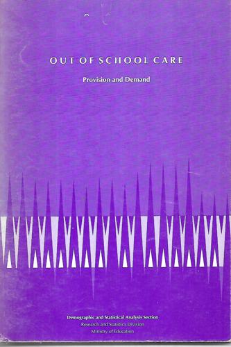 Out Of School Care: Provision And Demand by Christine Culling and New Zealand. Ministry of Education. Demographic & Statistical Analysis Section and Michael Parkin and Helen Slyfield