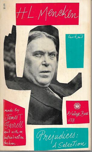 Prejudices A Selection by James T. Farrell and H. L. Mencken