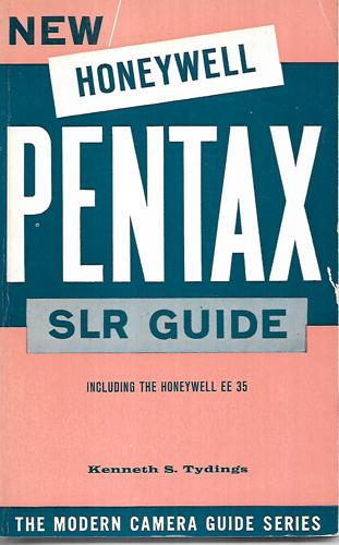 New Honeywell Pentax Slr Guide: Including The Honeywell Ee35 by Kenneth S. Tydings
