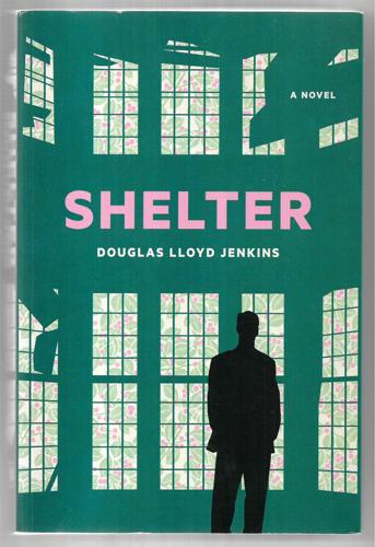 Shelter A Novel by Jenkins Douglas Lloyd