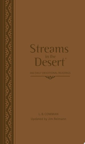 Streams In The Desert 366 Daily Devotional Readings by L. B. Cowman and Jim Reimann