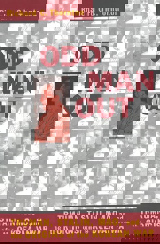 Odd Man Out: Truman, Stalin, Mao, And The Origins Of The Korean War by Richard C. Thornton