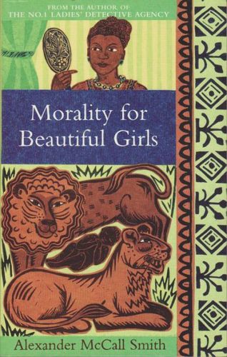Morality for Beautiful Girls by Alexander McCall Smith