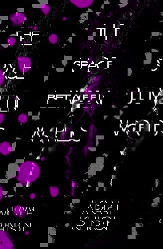 The Space Between Worlds by Micaiah Johnson