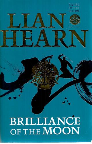 Brilliance Of The Moon by Lian Hearn