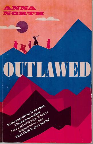 Outlawed by Anna North