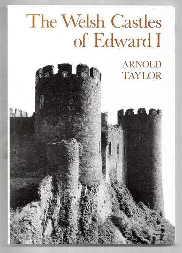 The Welsh Castles Of Edward I by Arnold Taylor