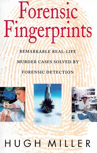 Forensic Fingerprints by Hugh Miller
