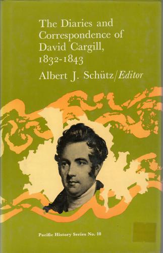 The Diaries And Correspondence Of David Cargill, 1832-1843 (Pacific History Series) by David Cargill