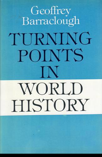 Turning Points In World History by Geoffrey Barraclough