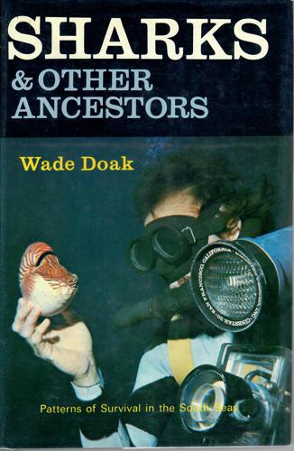Sharks And Other Ancestors : Patterns Of Survival In The South Seas by Wade Doak