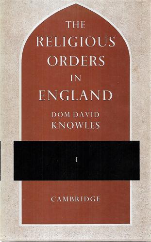 The Religious Orders In England - Vol 1 by David Knowles