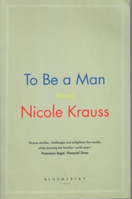 To Be A Man by Nicole Krauss