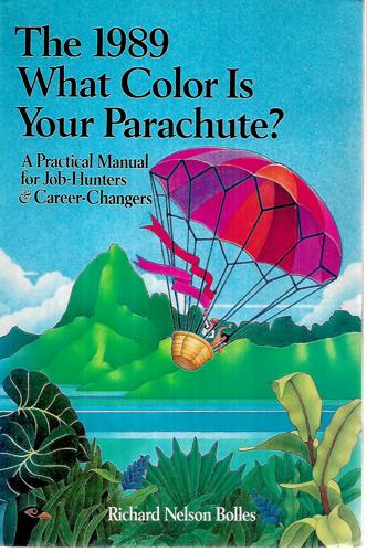 What Color Is Your Parachute? 1989 by Richard Nelson Bolles