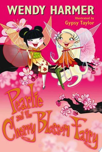Pearlie And The Cherry Blossom Fairy by Wendy Harmer