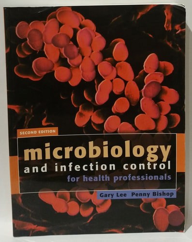 Microbiology And Infection Control For Health Professionals by Penny Bishop and Gary Lee