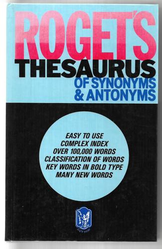 Roget's Thesaurus Of Synonyms And Antonyms by John Lewis Roget and Peter Mark Roget and Samuel Romilly Roget