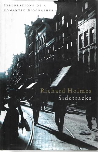 Sidetracks by Richard Holmes