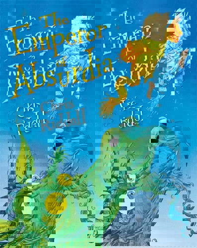 The Emperor Of Absurdia by Chris Riddell