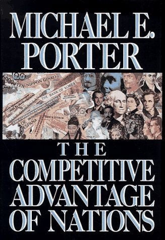The Competitive Advantage Of Nations by Michael E. Porter