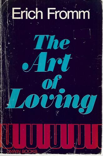The Art Of Loving by Erich Fromm