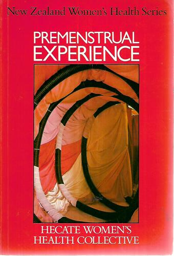 Premenstrual Experience (New Zealand Women's Health Series) by Janice Burns and Viv Maidaborn