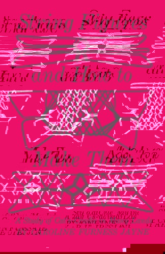 String Figures And How To Make Them A Study Of Cat's Cradle In Many Lands by Caroline F. Jayne