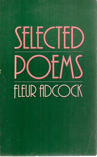 Fleur Adcock: Selected Poems by Fleur Adcock