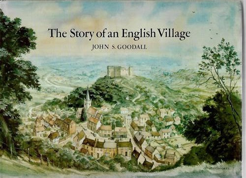The Story Of An English Village by John S. Goodall