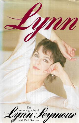 Lynn: The Autobiography Of Lynn Seymour by Paul Gardner and Lynn Seymour