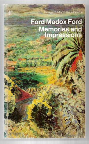 Memories And Impressions by Ford Madox Ford