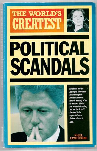 The World's Greatest Political Scandals by Nigel Cawthorne