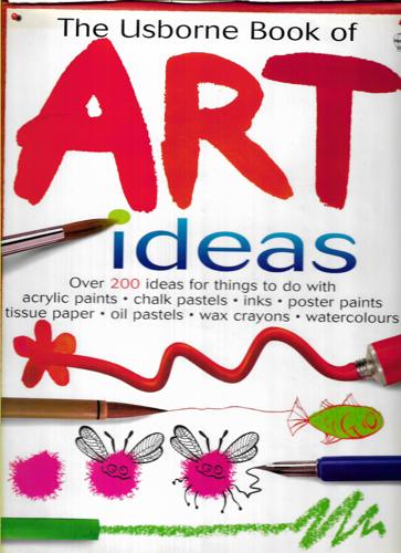 The Usborne Book of Art Ideas by Fiona Watt