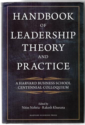 Handbook Of Leadership Theory And Practice: An Hbs Centennial Colloquium On Advancing Leadership by Rakesh Khurana and Nitin Nohria