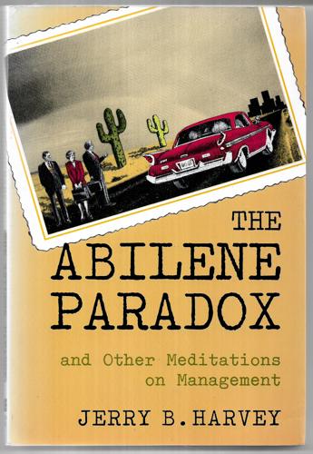 The Abilene Paradox And Other Meditations On Management by Jerry B. Harvey