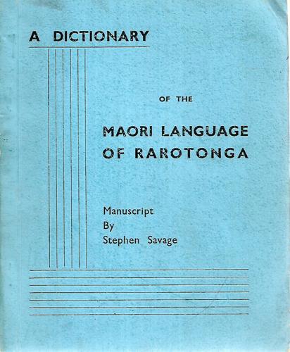 A Dictionary of the Maori Language of Rarotonga by Stephen Savage