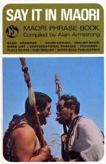Say It in Maori: Maori Phrase Book by Alan Armstrong
