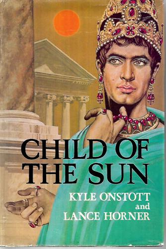Child Of The Sun by Lance Horner and Kyle Onstott