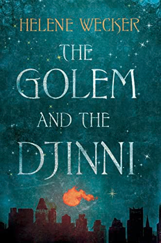 The Golem And the Djinni by Helene Wecker