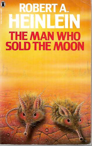 The Man Who Sold the Moon by Robert A. Heinlein