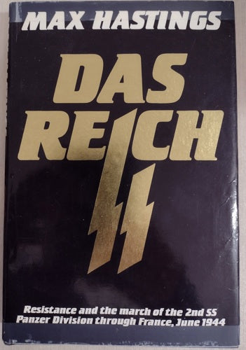 Das Reich: Resistance And The March Of The 2nd SS Panzer Division Through France, June 1944 by Max Hastings
