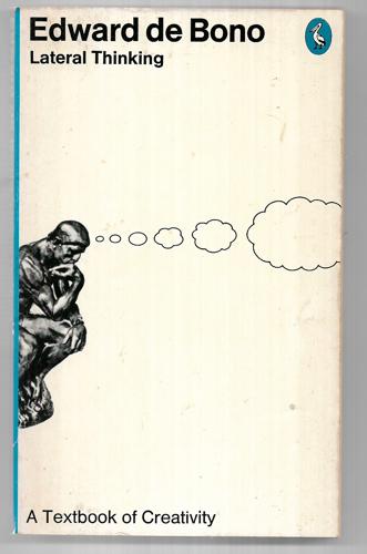 Lateral Thinking: A Textbook Of Creativity by Edward De Bono