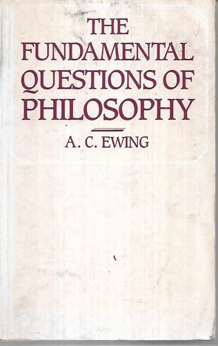 The Fundamental Questions Of Philosophy by A. C. Ewing