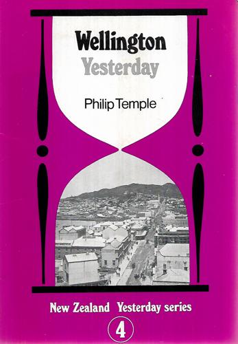 Wellington Yesterday by Philip Temple