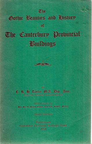 The Gothic Beauties and History of the Canterbury Provincial Buildings