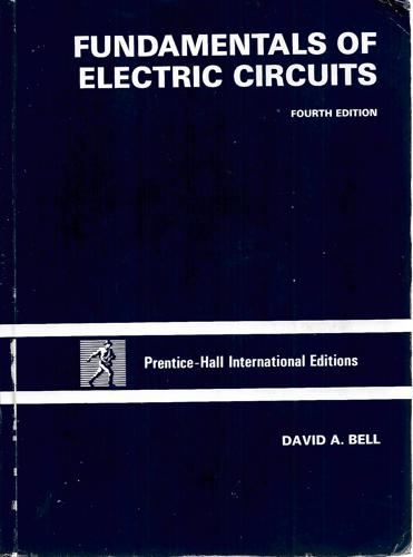 Fundamentals Of Electric Circuits by David A. Bell
