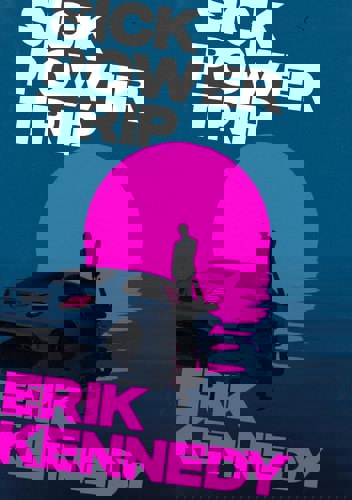 Sick Power Trip by Erik Kennedy