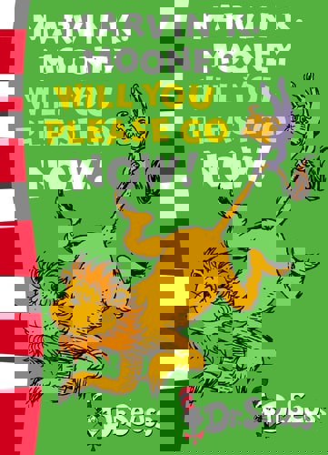 Marvin K. Mooney Will You Please Go Now! by Dr. Seuss